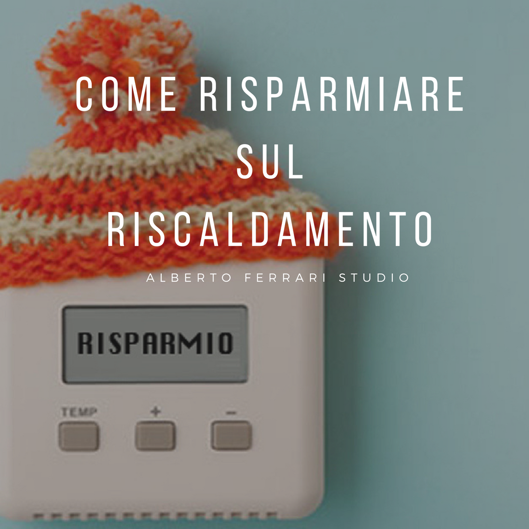 Amministrazione condominiale: come risparmiare sul riscaldamento ... Come risparmiare sul riscaldamento